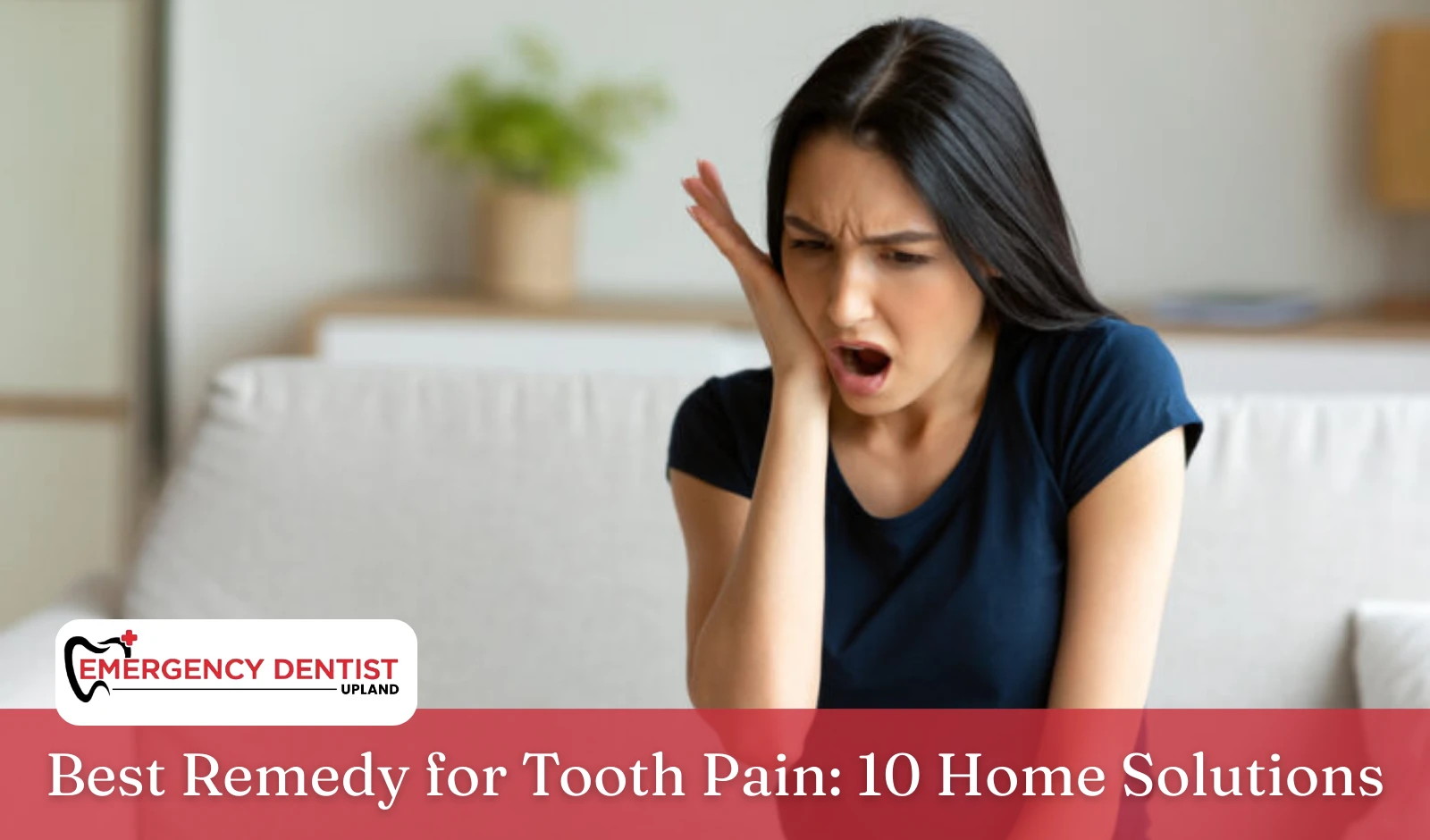 Best Remedy for Tooth Pain 10 Home Solutions