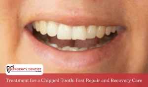 Treatment for a Chipped Tooth Fast Repair and Recovery Care