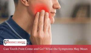 can-tooth-pain-come-and-go-what-symptoms-mean